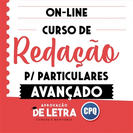 REDAÇÃO P/ PARTICULARES - AVANÇADO - ON-LINE (AULAS GRAVADAS)