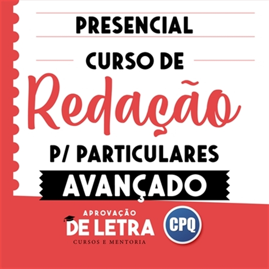 REDAÇÃO P/ PARTICULARES - AVANÇADO - PRESENCIAL - 3ª FEIRA (13:00 AS 14:00)