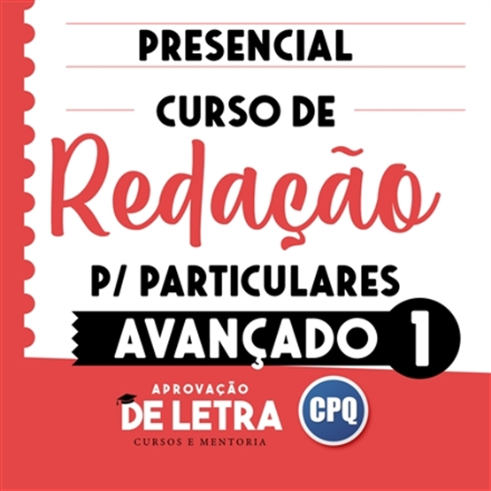 REDAÇÃO AVANÇADA - PRESENCIAL - TURMA 1 - 2ª FEIRA (11:30 ÀS 12:30)