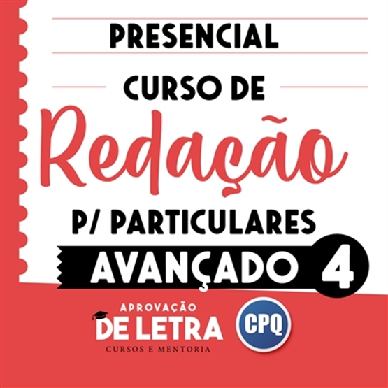 REDAÇÃO AVANÇADA - PRESENCIAL - TURMA 4 - 3ª FEIRA (18:30 ÀS 19:30)