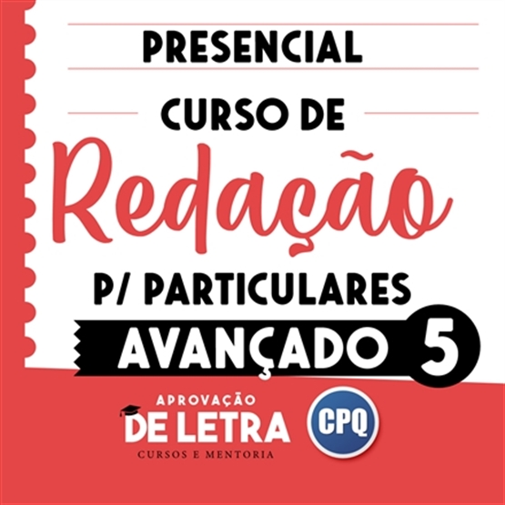 REDAÇÃO AVANÇADA - PRESENCIAL - TURMA 5 - 5ª FEIRA (13:00 ÀS 14:00)